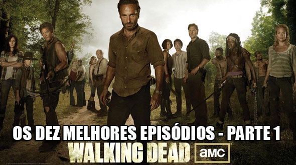 The Walking Dead melhores episódios parte 1