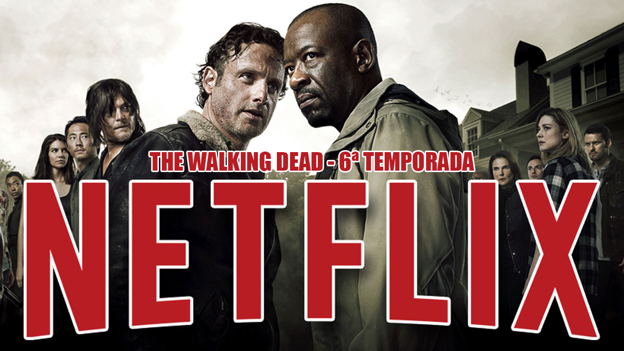6ª temporada de The Walking Dead completa já está disponível na Netflix